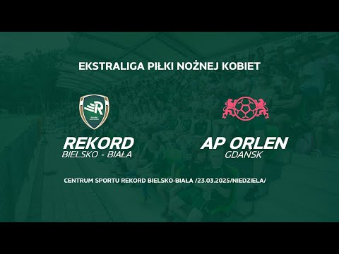 Rekord Bielsko-Biała -   AP Orlen Gdańsk - Orlen Ekstraliga Kobiet  - transmisja na żywo