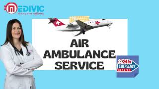 Receive Medivic Air Ambulance in Guwahati with Exceptional Medical Care
