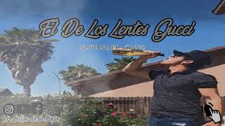 Natanael Cano-El De Los Lentes Gucci(Corridos2018)