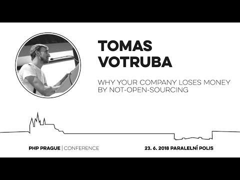 Tomáš Votruba - Why Your Company Loses Money By Not-Open-Sourcing -
