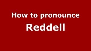 How to pronounce Reddell
