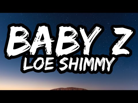 Loe Shimmy – Baby Z (Lyrics)