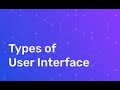 Different Types Of User Interfaces
