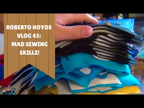 Roberto Hoyos Vlog 45 - Mad Sewing Skillz