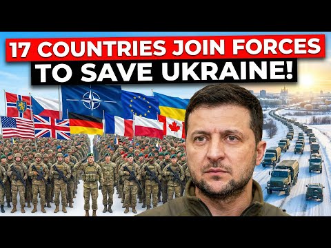 17 Countries Join Forces To Save Ukraine!