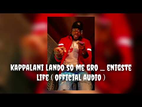 kappalani lando so me gro _ enigste life ( official audio )
