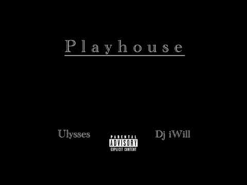Dj iWill - Playhouse (feat. Ulysses) (Official Audio)