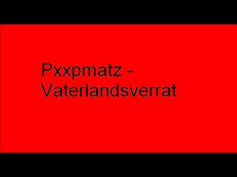 Pxxpmatz -Vaterlandsverrat