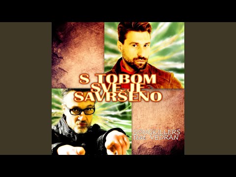 S Tobom Sve Je Savršeno (feat. Vedran)