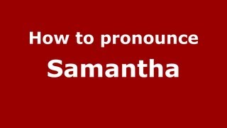 How to pronounce Samantha
