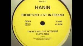 Hanin's Theres No Love In Tekkno A1