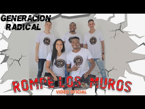 Generación Radical GR - Rompe Los Muros (Official Video)
