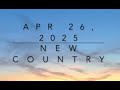 New Country Music Apr 26 2025
