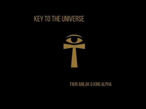 Fikir Amlak & King Alpha - Key To The Universe