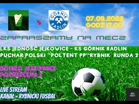 07/09/22 - NA ŻYWO: LKS Jedność Jejkowice - KS Górnik Radlin