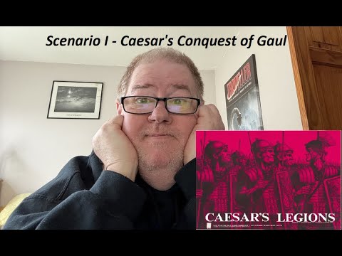 CAESAR'S LEGIONS - Episode 1 - Scenario I - Caesar's Conquest of Gaul -   PREGAME THOUGHTS