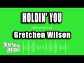 Gretchen Wilson - Holdin' You (Karaoke Version)