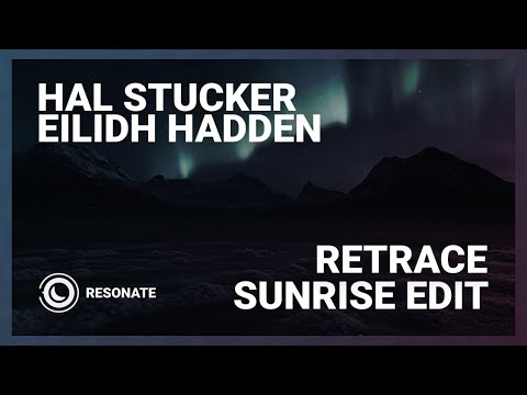 Hal Stucker & Eilidh Hadden - Retrace (Sunrise Edit)
