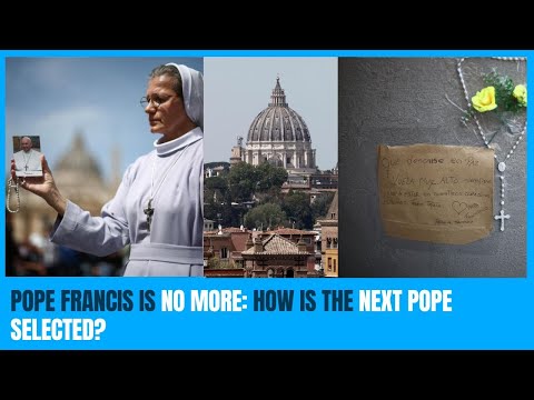 Papal Conclave explained: How is the next pope selected?