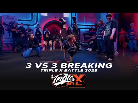 3 VS 3 BREAKING CATEGORY | TRIPLE X BATTLE 2025