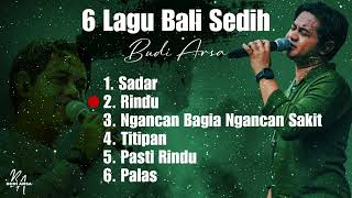 Download lagu 6 Lagu Bali Paling Sedih by Budi Arsa | Bikin Galau mp3 Download lagu 6 Lagu Bali Paling Sedih by Budi Arsa | Bikin Galau mp3