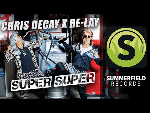 Chris Decay x Re-lay - Super Super (Official Lyric Video)