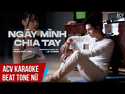 Karaoke | Ngày Minh Chia Tay - Phan Duy Anh | Beat Tone Nữ