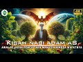 Kisah Nabi Adam AS ️ Dari Penciptaan Hingga Wafat Awal Sejarah Manusia