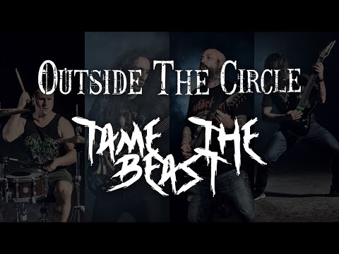 Outside The Circle - Tame The Beast [OFFICIAL VIDEO]