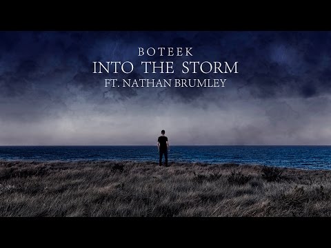 Boteek -  Into The Storm ft. Nathan Brumley