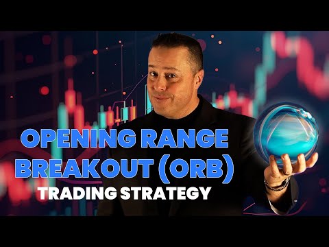 Master The Opening Range Breakout (ORB) Trading Strategy In Just 10 Minutes!