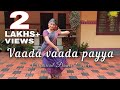 Vaada Vaada Paiyya Classical Dance Cover Padma Shalini