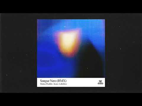 Matteo Paolillo - Icaro, Lolloflow - Sangue Nero (RMX) (Visualizer)