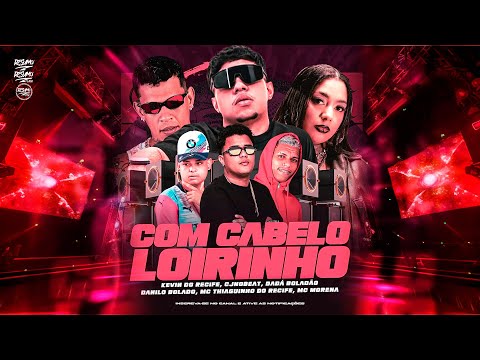 COM A PEÇA NA CINTURA COM CABELO LOIRINHO - Kevin do recife, MC Thiaguinho Do Recife e MC Morena