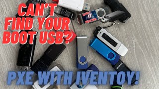 Do away with Boot USBs! - PXE boot with IVENTOY