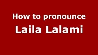 How to pronounce Laila Lalami