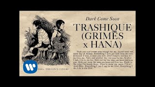 Tegan and Sara present The Con X: Covers – Dark Come Soon –Trashique (GRIMES X HANA)