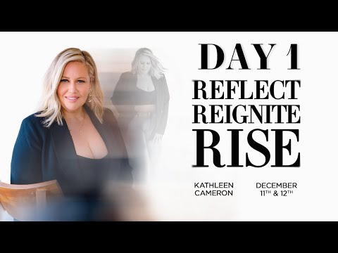 DAY 1 • Reflect Reignite Rise with Kathleen Cameron 2025