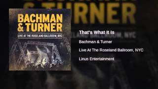 Bachman & Turner - That's What It Is