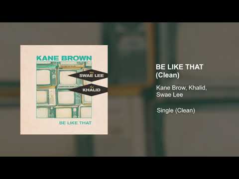 Kane Brown, Khalid, Swae Lee - Be Like That (Clean Version)