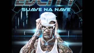 EDCITY - SUAVE NA NAVE - CD COMPLETO 2014