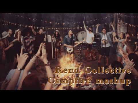 Rend Collective Campfire mashup (Lighthouse, Build your Kingdom Here, You will Never run, and more)