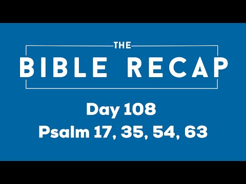 Day 108 (Psalm 17, 35, 54, 63)