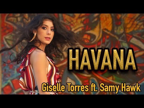 Camila Cabello - HAVANA - Giselle Torres ft. Samy Hawk (Cover)
