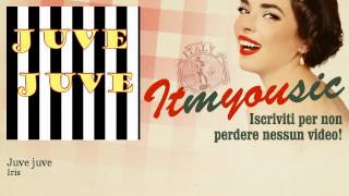 Iris - Juve juve