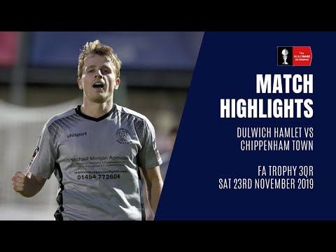 Dulwich Hamlet vs Chippenham Town | FA Trophy Highlights, Sat 22nd Nov 2019