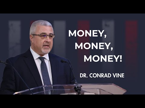 Money, Money, Money | DR. Conrad Vine