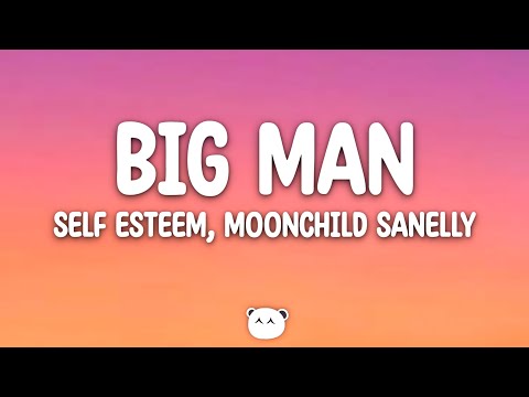 Self Esteem, Moonchild Sanelly - Big Man (Lyrics)