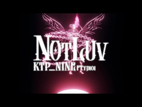 KTP_NINE - NOTLUV ft.YD101 (Visualizer)