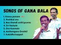 Gana Bala Hit songs | Voice of Gana Bala | Best songs of Gana Bala